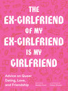 Cover image for The Ex-Girlfriend of My Ex-Girlfriend Is My Girlfriend